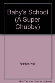 BABY'S SCHOOL: SUPER CHUBBY (A Super Chubby)