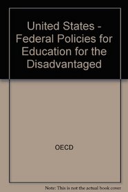 United States Federal Policies for Education for the Disadvantaged