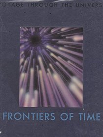 Frontiers of Time (Voyage Through the Universe)