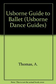 Usborne Guide to Ballet (Usborne Dance Guides)