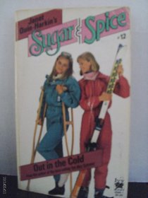 OUT IN THE COLD (Sugar and Spice, No 7)