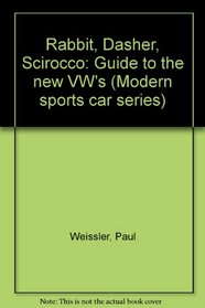 Rabbit, Dasher, Scirocco: Guide to the new VW's (Modern sports car series)