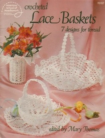 Crocheted Lace Baskets (7 Designs for Thread)