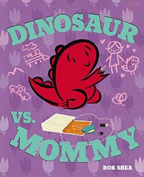 Dinosaur vs. Mommy (A Dinosaur vs. Book)