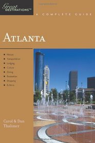 Atlanta: Great Destinations: A Complete Guide