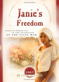 Janie's Freedom: African-Americans in the Aftermath of Civil War, 1867 (Sisters in Time, Bk 14)