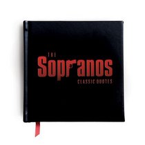 The Sopranos: The Classic Quotes: 100 Unforgettable Bits of Wisdom&Humor From Americas Favorite Families