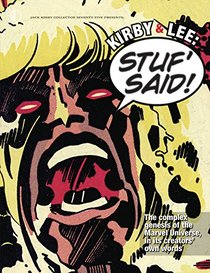 Kirby & Lee: Stuf? Said!: The complex genesis of the Marvel Universe, in its