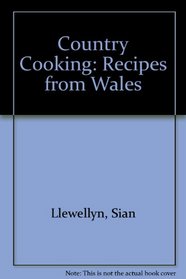 Country Cooking: Recipes from Wales
