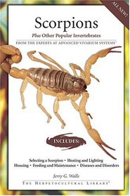 Scorpions: Plus Other Popular Invertebrates (The Herpetocultural Library)