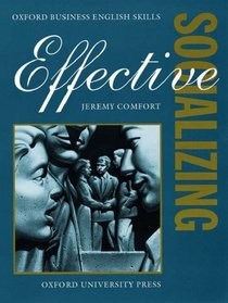 Effective Socializing: Student's Book (Oxford Business English Skills)