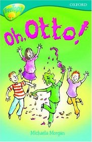Oxford Reading Tree: Stage 9: TreeTops Fiction More Stories A: Oh Otto!