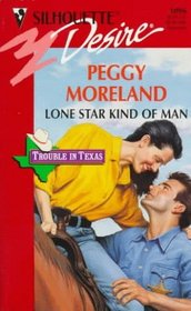 Lone Star Kind of Man  (Trouble in Texas, Bk 3) (Silhouette Desire, No 1096)