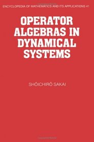 Operator Algebras in Dynamical Systems (Encyclopedia of Mathematics and its Applications)