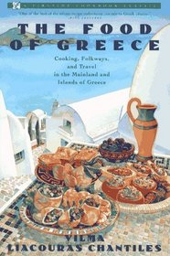 Food of Greece : Cooking, Folkways, and Travel in the Mainland and Islands of Greece (Fireside Cookbook Classic)
