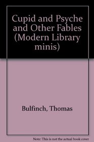 Cupid and Psyche and Other Fables (Modern Library Minis)