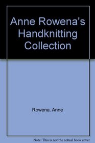 Anne Rowena's Handknitting Collection