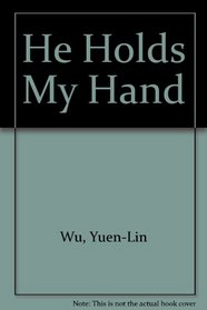 He Holds My Hand: A Moving Testimony from China
