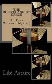 The Doppelganger's Dance: An Ezra Melamed Mystery (Ezra Melamed Mystery Series) (Volume 4)