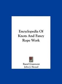 Encyclopedia Of Knots And Fancy Rope Work