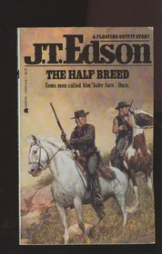 The Half Breed (Floating Outfit Story)