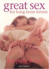 Great Sex for Long-Term Lovers: Keeping It Hot