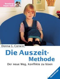 Die Auszeit- Methode. Der neue Weg, Konflikte zu lsen.