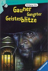 Gauner, Gangster, Geistesblitze. ( Ab 10 J.).