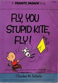 Fly, You Stupid Kite, Fly
