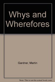 WHYS AND WHEREFORES