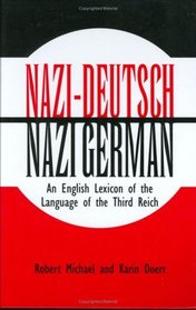 Nazi-Deutsch/Nazi German: An English Lexicon of the Language of the Third Reich