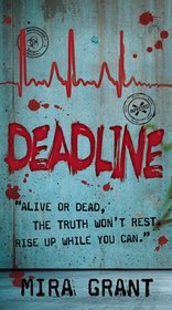 Deadline (Newsflesh Trilogy, Bk 2)