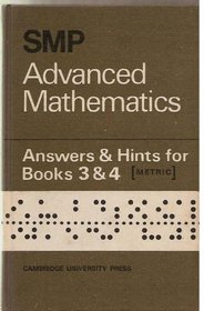 Smp Advanced Mathematics Answers and Hints for Books 3 and 4 (School Mathematics Project Advanced Mathematics) (Bks.3 & 4)