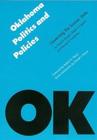 Oklahoma Politics and Policies: Governing the Sooner State (Politics and Governments of the American States)