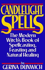 Candlelight Spells: The Modern Witch's Book of Spellcasting, Feasting, and Healing