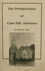 The Presbyterians of Cane Hill, Arkansas