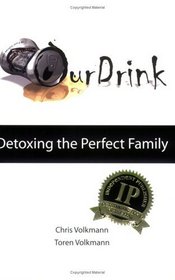 Our Drink: Detoxing The Perfect Family
