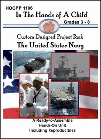 The United States Navy (In the Hands of a Child: Custom Designed Project Pack)