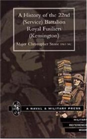 History of the 22nd (Service) Battalion Royal Fusiliers (Kensington)