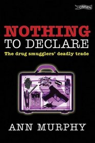 Nothing to Declare: The Drug Smugglers' Deadly Trade
