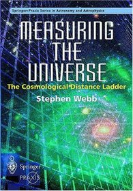 Measuring the Universe: The Cosmological Distance Ladder (Springer Praxis Books / Space Exploration)