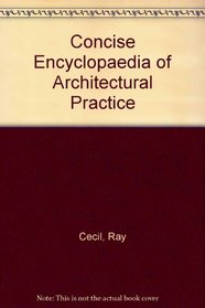 Concise Encyclopaedia of Architectural Practice