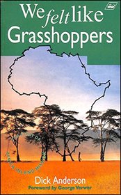We Felt Like Grasshoppers: Story of Africa Inland Mission