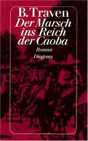Der Marsch ins Reich der Caoba. Roman.