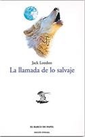 La Llamada De Lo Salvaje/ The Call of the Wild, 1903 (El Barco De Papel)