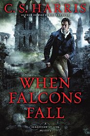 When Falcons Fall (Sebastian St. Cyr, Bk 11)