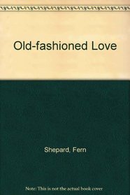 Old-fashioned Love (A large print romance)