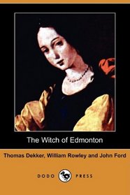 The Witch of Edmonton (Dodo Press)