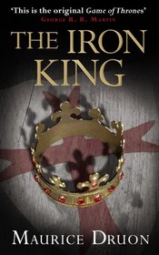 The Iron King (Accursed Kings, Bk 1)