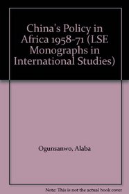 Chinas Policy in Africa (LSE Monographs in International Studies)